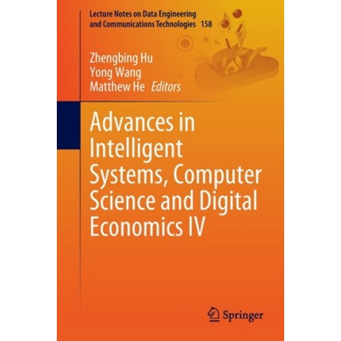 (영문도서) Advances in Intelligent Systems Computer Science and Digital Economics IV Paperback, Springer, English, 9783031244742