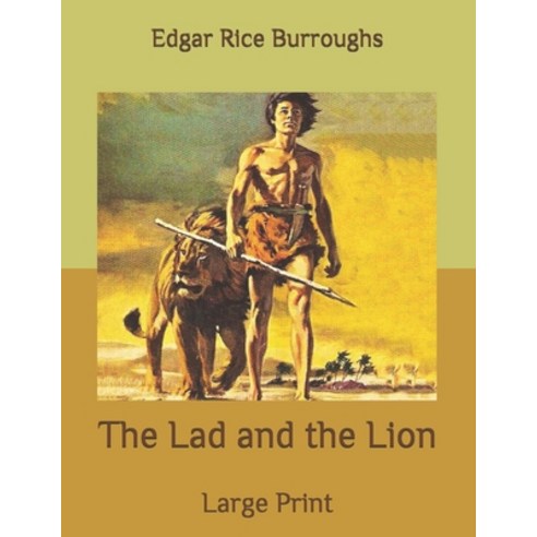 The Lad and the Lion: Large Print Paperback, Independently Published