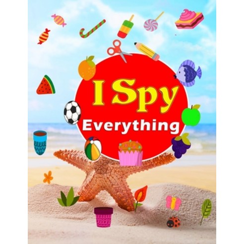 (영문도서) I Spy Everything: A Fun Guessing Game- Picture Riddles Activity Book For Kids Ages 6-8 - Sear... Paperback, Independently Published, English, 9798539360351