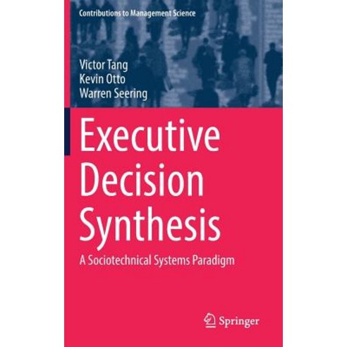 (영문도서) Executive Decision Synthesis: A Sociotechnical Systems Paradigm Hardcover, Springer, English, 9783319630243