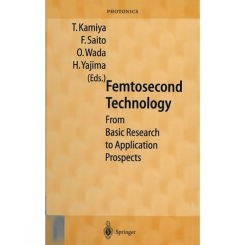 (영문도서) Femtosecond Technology: From Basic Research to Application Prospects Hardcover, Springer, English, 9783540659969