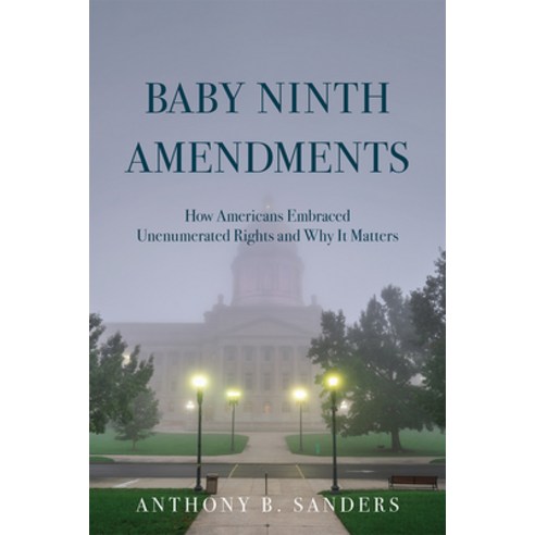 (영문도서) Baby Ninth Amendments: How Americans Embraced Unenumerated Rights and Why It Matters Paperback, University of Michigan Press, English, 9780472056156