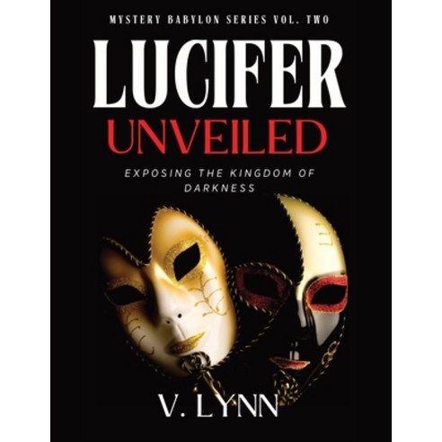 (영문도서) Lucifer Unveiled: Exposing the Kingdom of Darkness Paperback, Revelations Publishing Hous..., English, 9798986697666