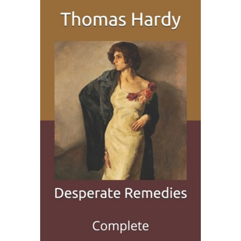 Desperate Remedies: Complete Paperback, Independently Published, English, 9798711045717