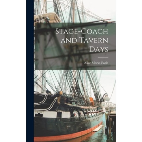 (영문도서) Stage-coach and Tavern Days Hardcover, Legare Street Press, English, 9781015765146