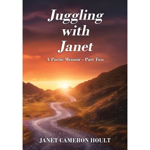(영문도서) Juggling with Janet: A Poetic Memoir - Part Two Paperback, Outskirts Press, English, 9781977214942