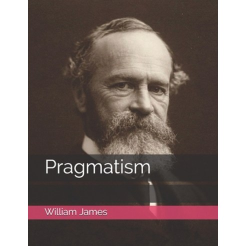 Pragmatism Paperback, Independently Published, English, 9798581928622