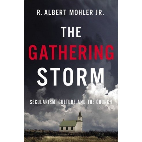 The Gathering Storm: Secularism Culture and the Church Hardcover, Thomas Nelson