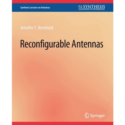 (영문도서) Reconfigurable Antennas Paperback, Springer, English, 9783031004070