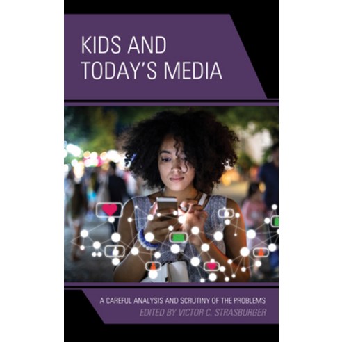 (영문도서) Kids and Today''s Media: A Careful Analysis and Scrutiny of the Problems Volume 2 Hardcover, Rowman & Littlefield Publis..., English, 9781475860368