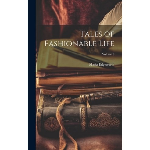 (영문도서) Tales of Fashionable Life; Volume 3 Hardcover, Legare Street Press, English, 9781020358791
