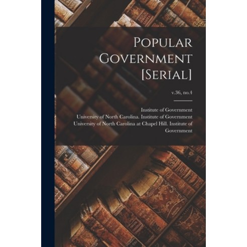 (영문도서) Popular Government [serial]; v.36 no.4 Paperback, Hassell Street Press, English, 9781013535406