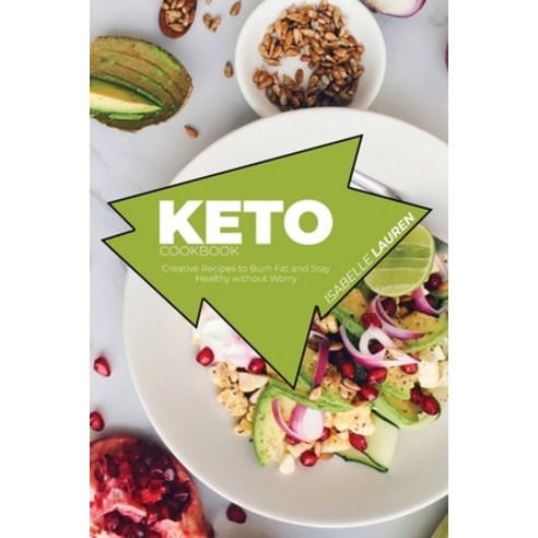 Keto Cookbook: Creative Recipes to Burn Fat and Stay Healthy without Worry Paperback, Healthy Lifestyle Publishing, English, 9781801411639