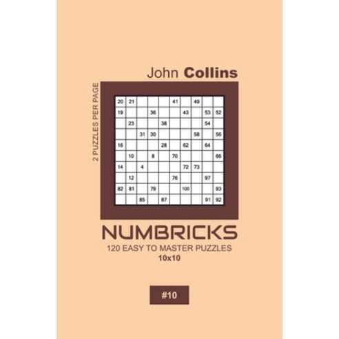 Numbricks - 120 Easy To Master Puzzles 10x10 - 10 Paperback, Independently Published, English, 9781657199156