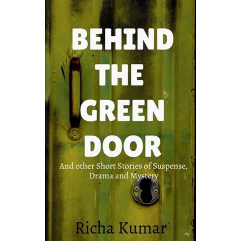 (영문도서) Behind the Green Door Paperback, Notion Press, English, 9781649191519