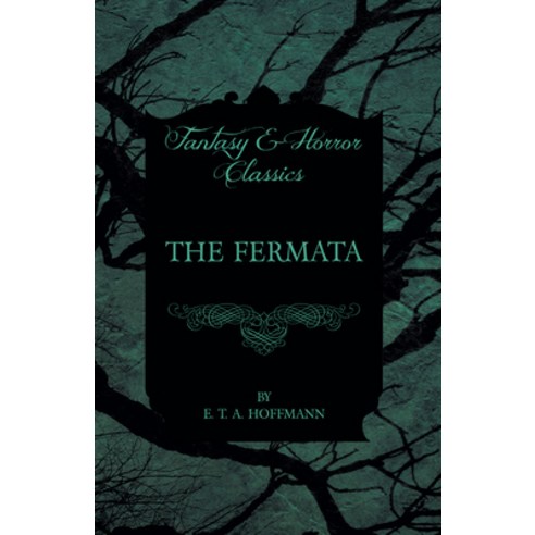 (영문도서) The Fermata (Fantasy and Horror Classics) Paperback, Fantasy and Horror Classics, English, 9781447465584