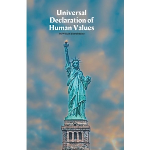 (영문도서) Universal Declaration of Human Values: 20 Values to Guide Humanity in the 21st Century Paperback, Independently Published, English, 9798858421788