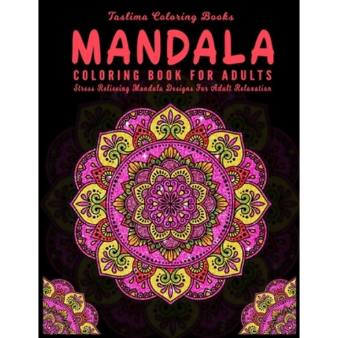 Mandala Coloring Book For Adults: Coloring Pages For Meditation And Happiness - Adult Coloring Book ... Paperback, Independently Published, English, 9798723661349
