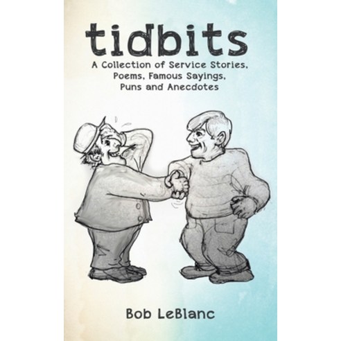 Tidbits: A Collection of Service Stories Poems Famous Sayings Puns and Anecdotes Paperback, Tellwell Talent