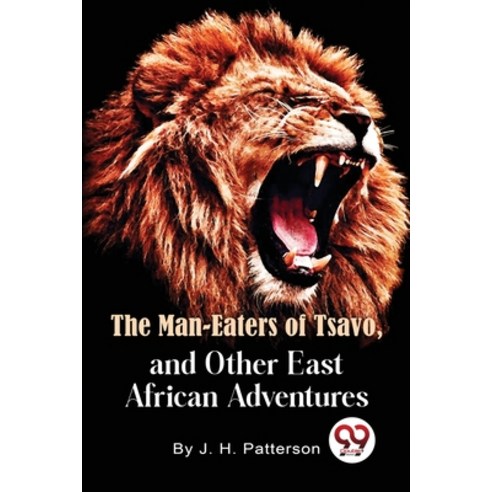 (영문도서) The Man -Eaters of Tsavo and Other East African Adventures Paperback, Double 9 Booksllp, English, 9789357271226
