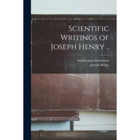 (영문도서) Scientific Writings of Joseph Henry .. Paperback, Legare Street Press, English, 9781017466942