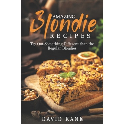 (영문도서) Amazing blondie recipes: Try out something different than the regular blondies Paperback, Independently Published, English, 9798359395113