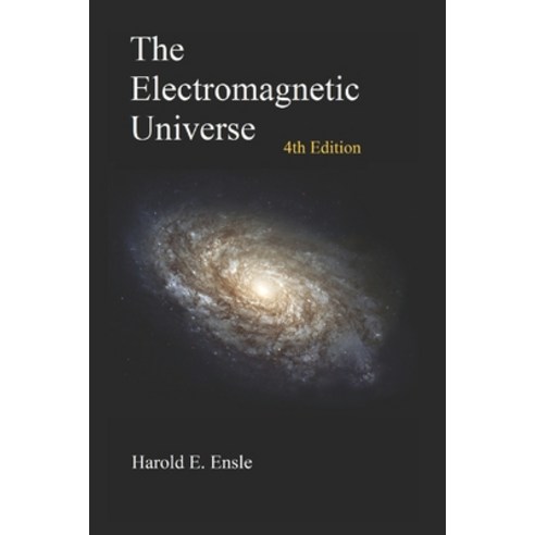 The Electromagnetic Universe 4th Edition Paperback, Independently Published