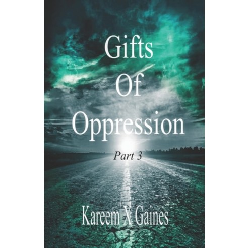Gifts Of Oppression Part 3 Paperback, Independently Published, English, 9781696324083