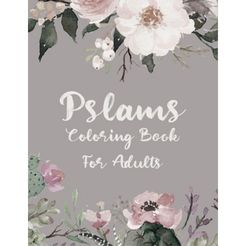 Pslams Coloring Book for Adults: A Cute Pslams Coloring Book with 45 unique pages Includes Entire B... Paperback, Independently Published