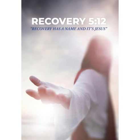 (영문도서) Recovery 5: 12: Recovery Has a Name and It''s Jesus Hardcover, Ainsley & Hallie K Publishers, English, 9798989365777