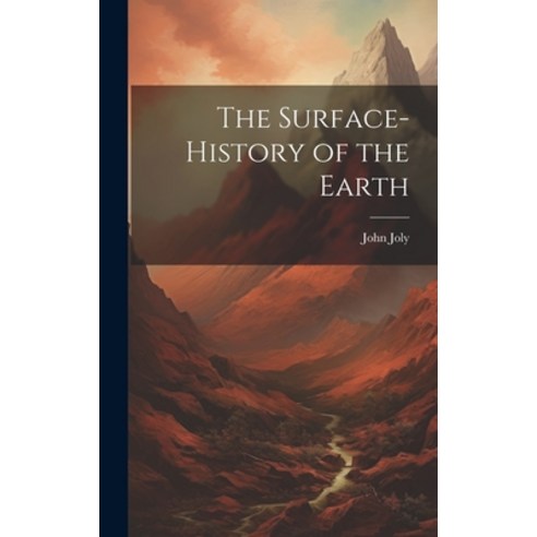 (영문도서) The Surface-history of the Earth Hardcover, Hassell Street Press ...