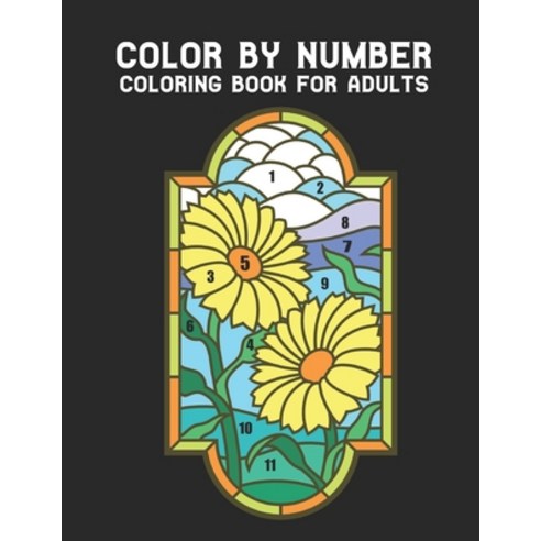 Color by Number Coloring Book for Adults: Coloring Book with 60 Color By Number Designs of Animals ... Paperback, Independently Published