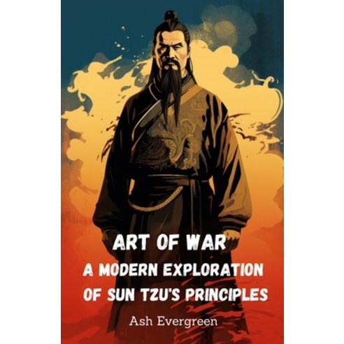 (영문도서) Art of War A Modern Exploration of Sun Tzu''s Principles Paperback, Independently Published, English, 9798853504028