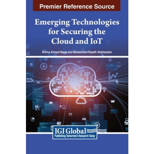 (영문도서) Emerging Technologies for Securing the Cloud and Iot Hardcover, Information Science Reference, English, 9798369307663