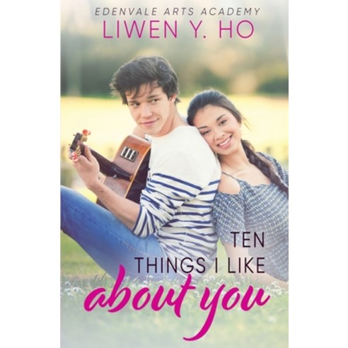Ten Things I Like About You: A Sweet YA Romance Paperback, Independently Published, English, 9798578656088