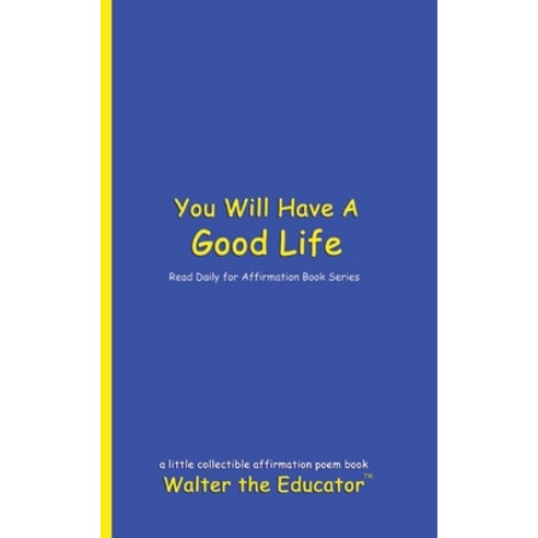 (영문도서) You Will Have A Good Life: Read Daily for Affirmation Book Series Paperback, Silent King Books, English, 9798869389114