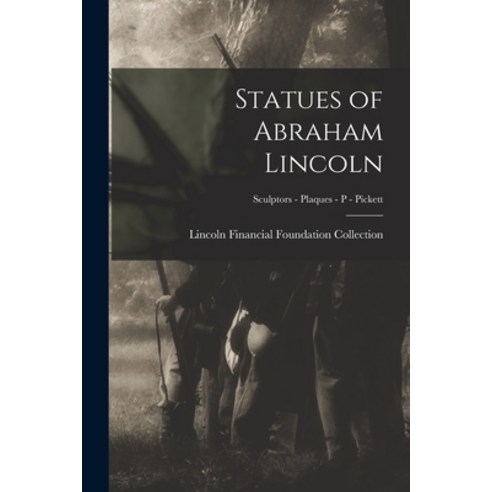 (영문도서) Statues of Abraham Lincoln; Sculptors - Plaques - P - Pickett Paperback, Legare Street Press, English, 9781013704062
