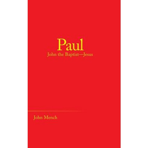 Paul: John the Baptist-Jesus Hardcover, WestBow Press, English, 9781973647355