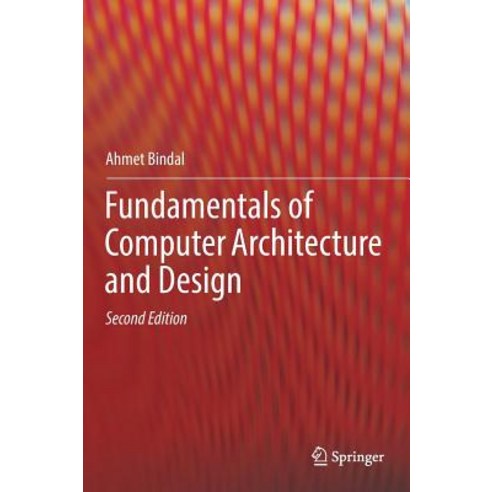 Fundamentals of Computer Architecture and Design Hardcover, Springer, English, 9783030002220