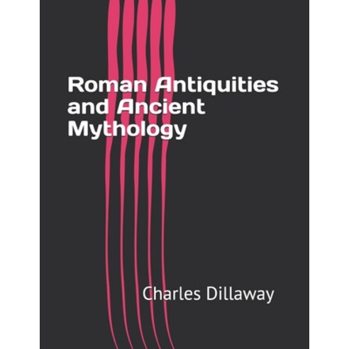 Roman Antiquities and Ancient Mythology Paperback, Independently Published, English, 9798721824449