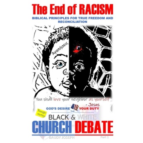 The End of Racism: Biblical Principles for True Freedom and Reconciliation Paperback, Independently Published, English, 9798697164426