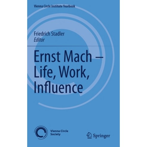 Ernst Mach - Life Work Influence Hardcover, Springer, English, 9783030043773