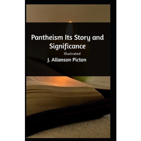 Pantheism Its Story and Significance Illustrated Paperback, Independently Published, English, 9798587600805