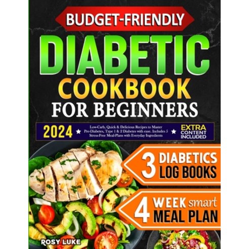 (영문도서) Budget-Friendly Diabetic Cookbook for Beginners: Low-Carb Quick & Tasty Recipes to Master Pr... Paperback, Independently Published, English, 9798879739909