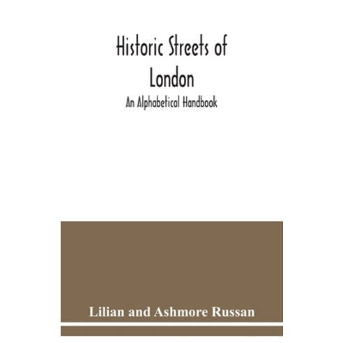 Historic streets of London: an alphabetical handbook Paperback, Alpha Edition