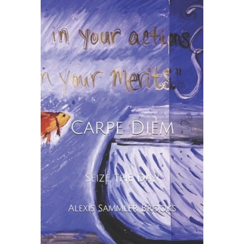 (영문도서) Carpe Diem: Seize the Day! Paperback, Independently Published, English, 9798716513082
