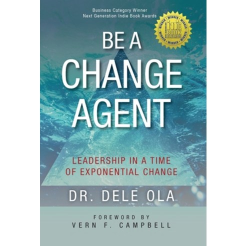 (영문도서) Be a Change Agent: Leadership in a Time of Exponential Change Hardcover, Prowezz Company Incorporated, English, 9781777964535