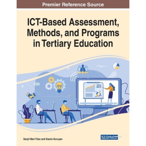 ICT-Based Assessment Methods and Programs in Tertiary Education Paperback, Information Science Reference