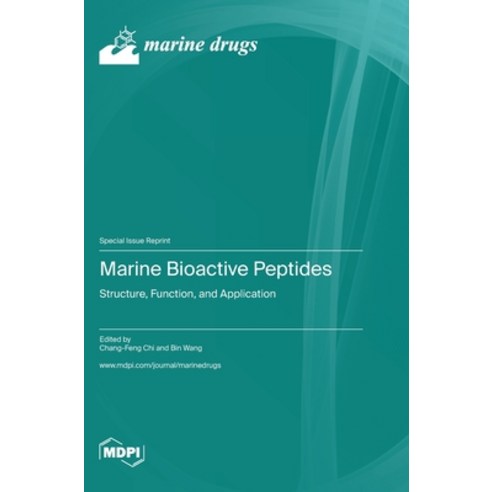 (영문도서) Marine Bioactive Peptides: Structure Function and Application Hardcover, Mdpi AG, English, 9783036582603