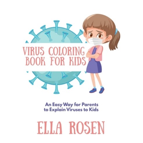 Virus Coloring Book for Kids: An Easy Way for Parents to Explain Viruses to Kids Paperback, Independently Published
